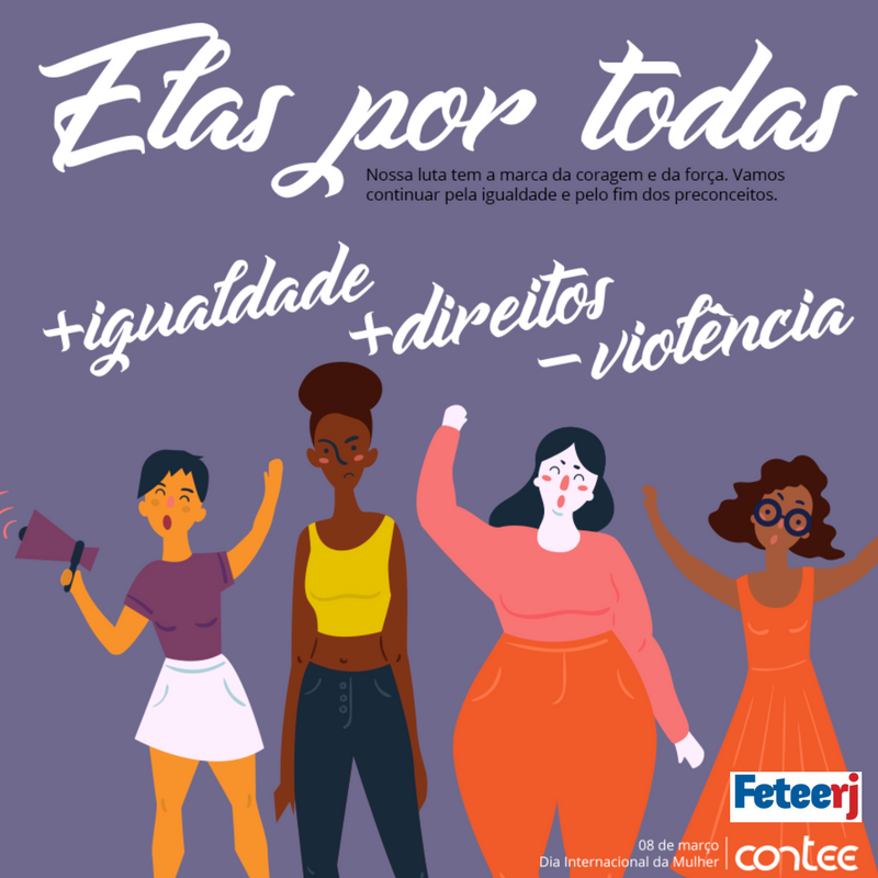 Feteerj e Sindicatos filiados saúdam o 8 de março, Dia Internacional da Mulher