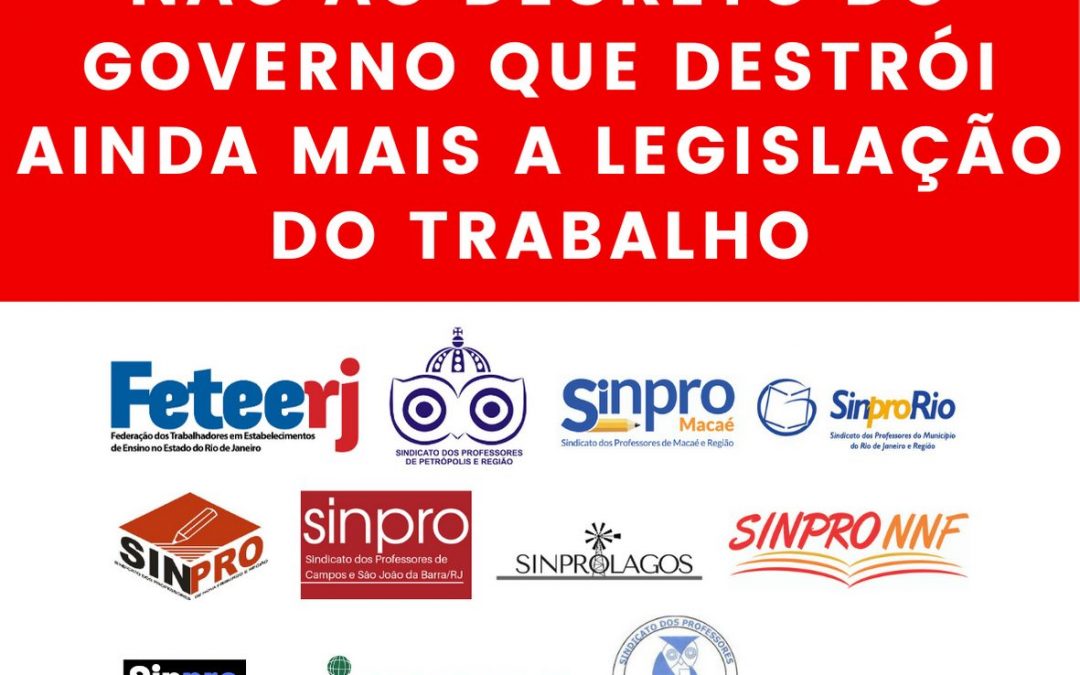 VIA DECRETO, GOVERNO QUER DESTRUIR DIREITOS TRABALHISTAS – MAGISTÉRIO NÃO VAI ACEITAR