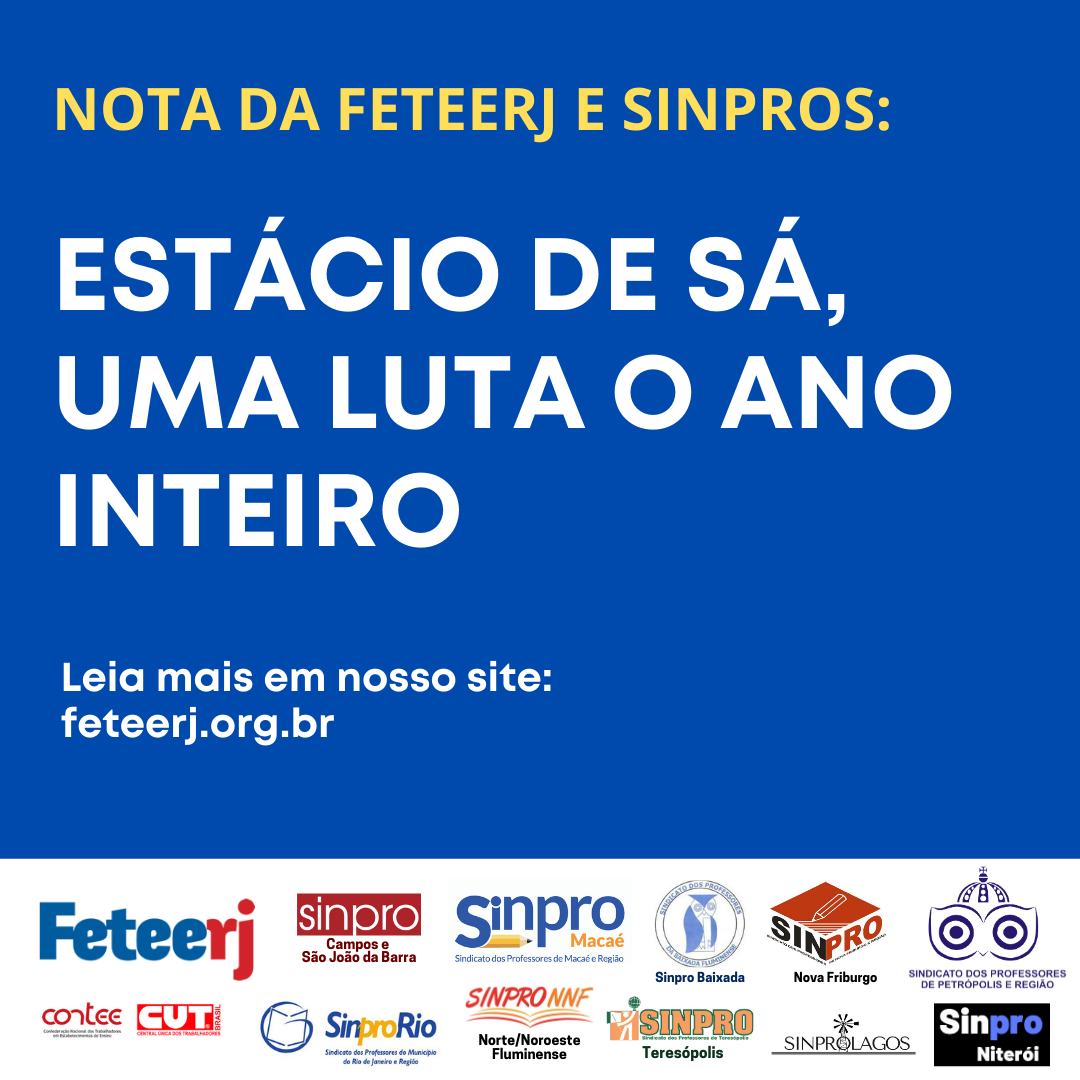 ESTÁCIO DE SÁ, UMA LUTA O ANO INTEIRO – NOTA DA FETEERJ E SINPROS