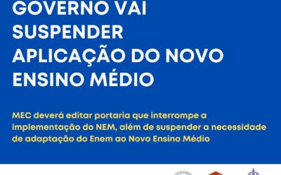 GOVERNO DEVERÁ SUSPENDER APLICAÇÃO DO NOVO ENSINO MÉDIO