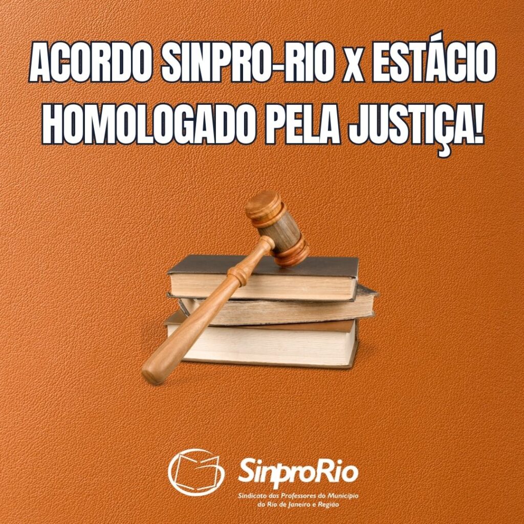 A PEDIDO DO SINPRO-RIO, JUSTIÇA HOMOLOGA ACORDO COM A ESTÁCIO