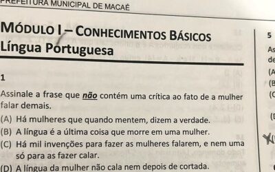 QUESTÕES DE CONCURSO PARA A PREFEITURA DE MACAÉ TRAZEM ATAQUES E INSULTOS ÀS MULHERES