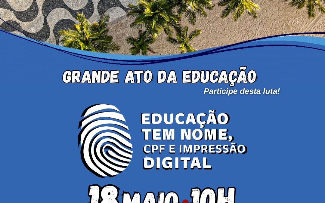 SINPRO-RIO REALIZA NO DOMINGO (18/05) GRANDE ATO PELA EDUCAÇÃO