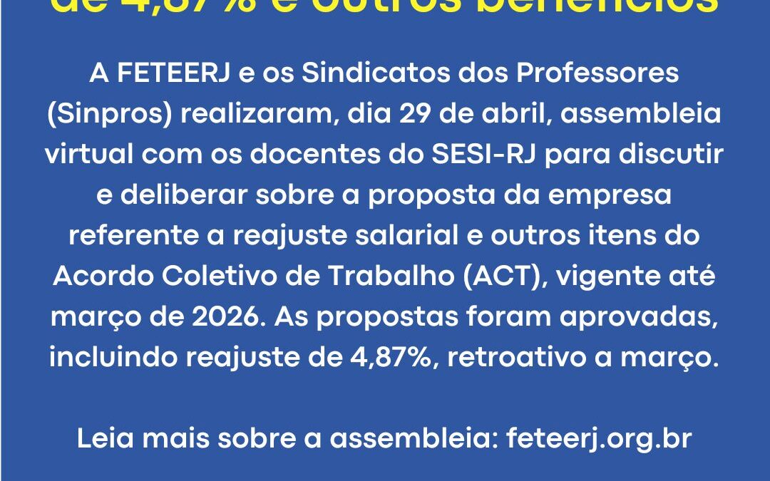 ASSEMBLEIA DE PROFESSORES DO SESI-RJ APROVA REAJUSTE DE 4,87% E OUTROS BENEFÍCIOS