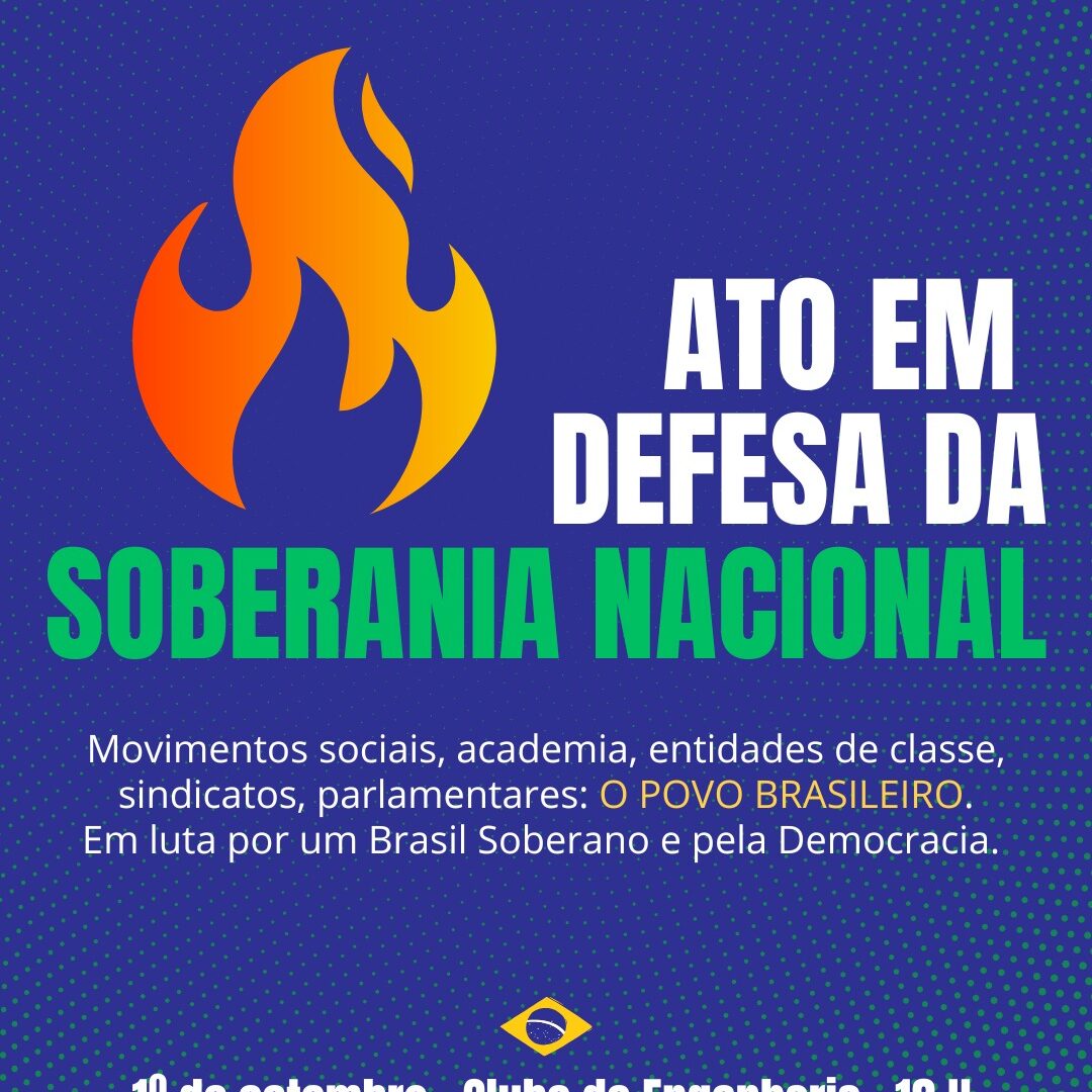 ATO EM DEFESA DA SOBERANIA NACIONAL E DA DEMOCRACIA NO CLUBE DE ENGENHARIA DO BRASIL