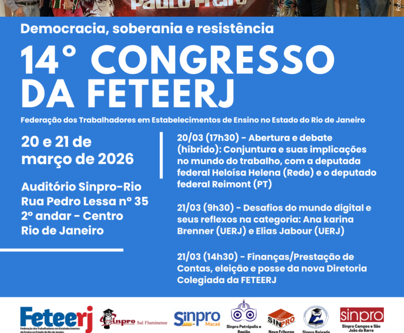 14º CONGRESSO DA FETEERJ – DEMOCRACIA, SOBERANIA E RESISTÊNCIA